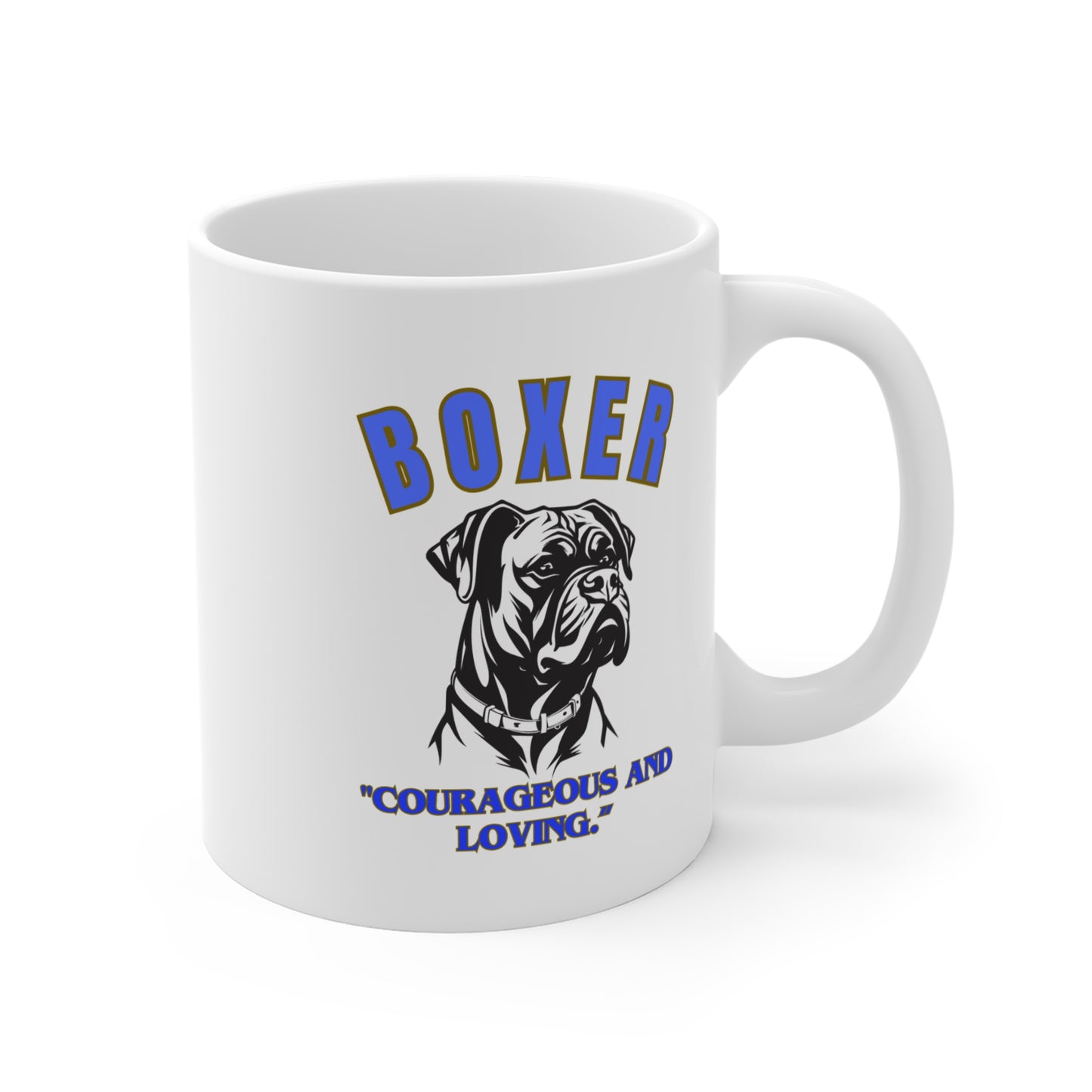 "Boxer Dog Lover Mug... Courageous and Loving" Boxer Lover Mug 11oz (Free Shipping)