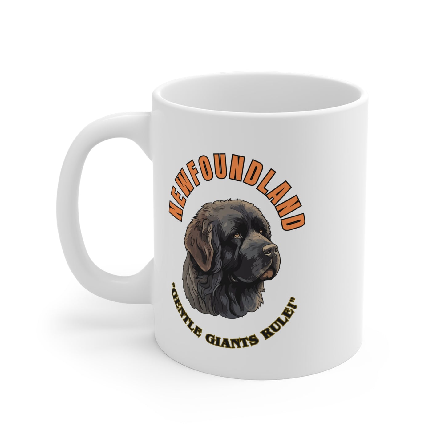 "Newfoundland...Gentle Giants Rule!" Newfoundland Lover Mug 11oz (Free Shipping)