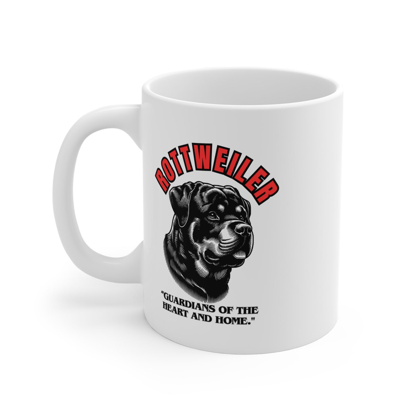 "Rottweiler... Guardians Of The Heart And Home" Rottweiler lover Mug 11oz (Free Shipping)
