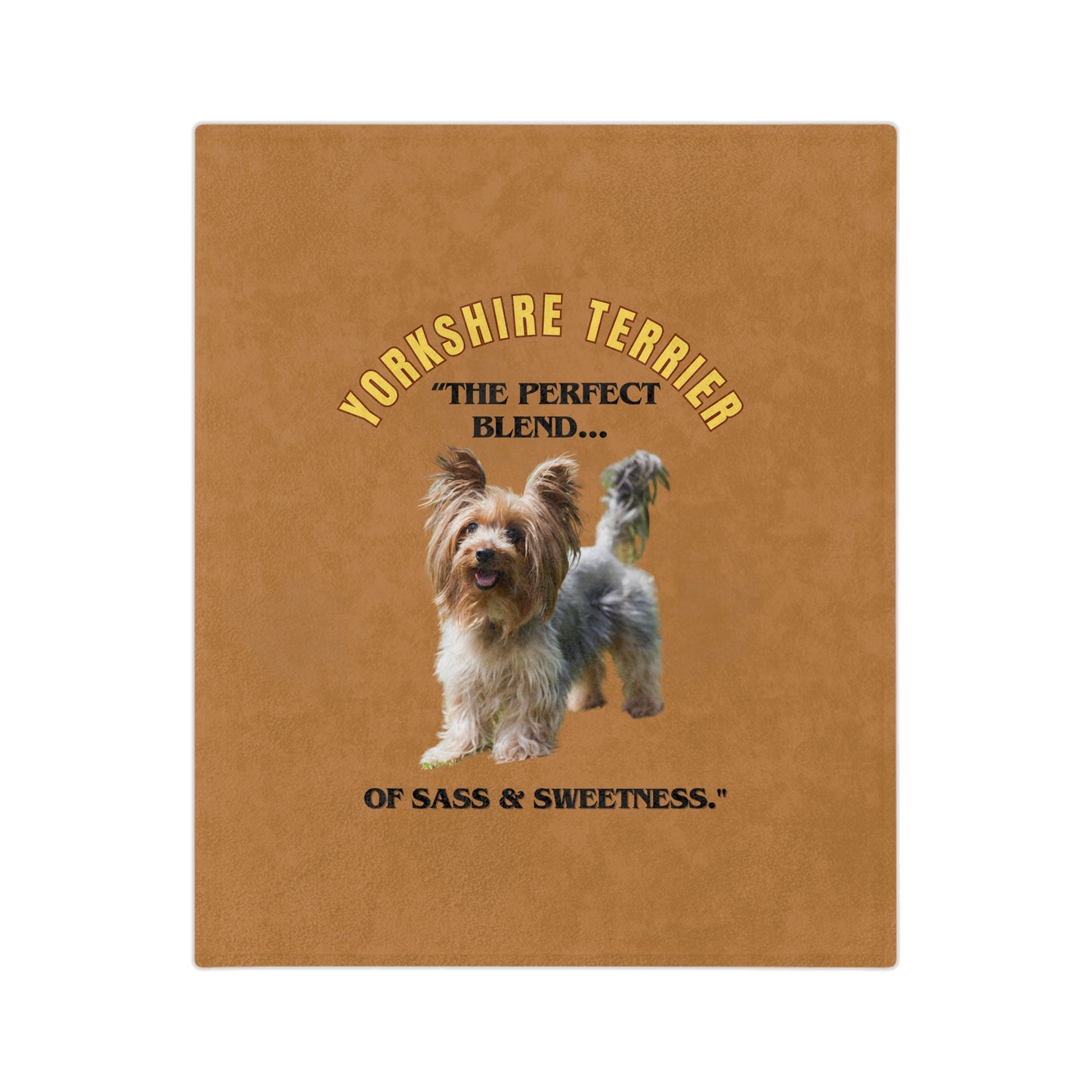 "Yorkshire Terrier.. The Perfect Blend of Sassy & Sweet." Yorkshire Terrier Lover Velveteen Microfiber Blanket (Free Shipping)