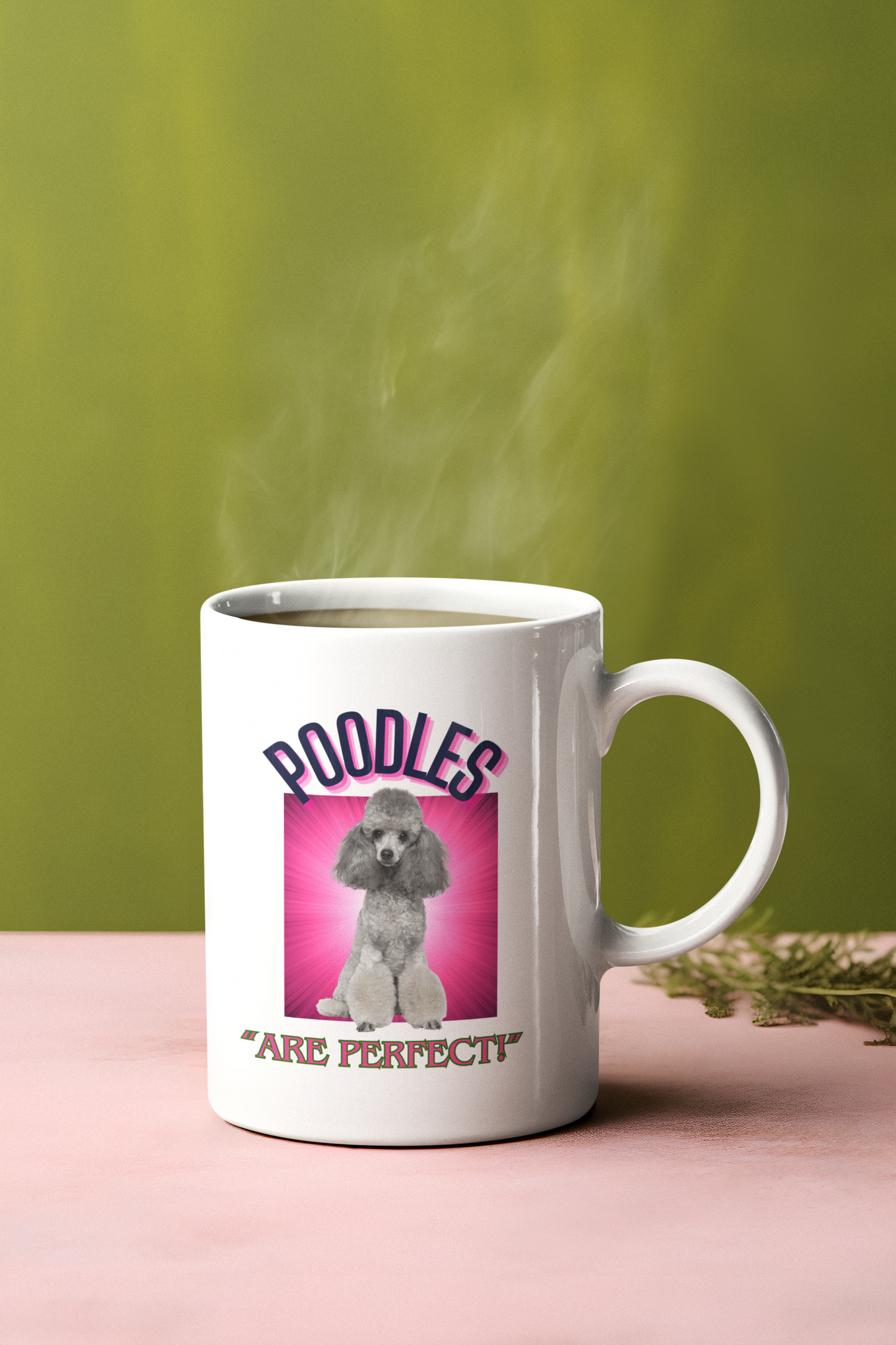 "Poodles Are Perfect" Poodle Lover Mug 11oz (Free Shipping)