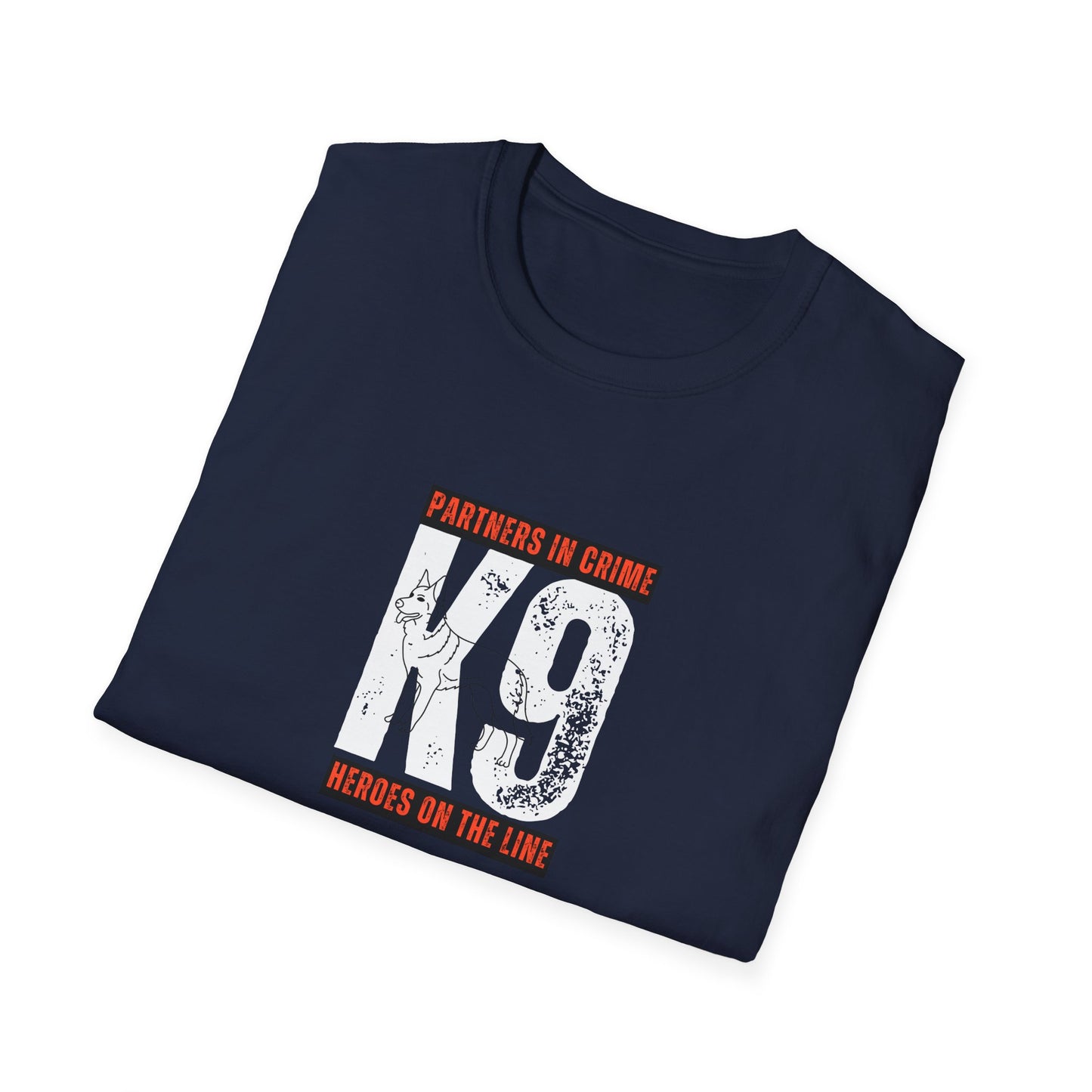 "K9 Partners in Crime...Heroes On The LIne"   K-9 Lovers Unisex Softstyle T-Shirt