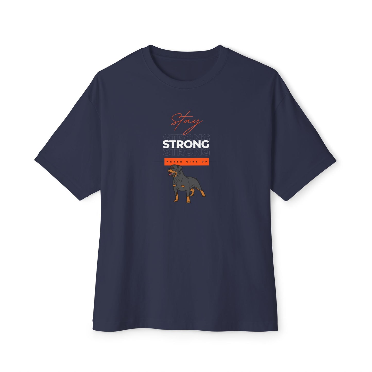 "Stay Strong...Don't Give Up" Rottweiler Lover  Unisex Oversized Boxy Tee