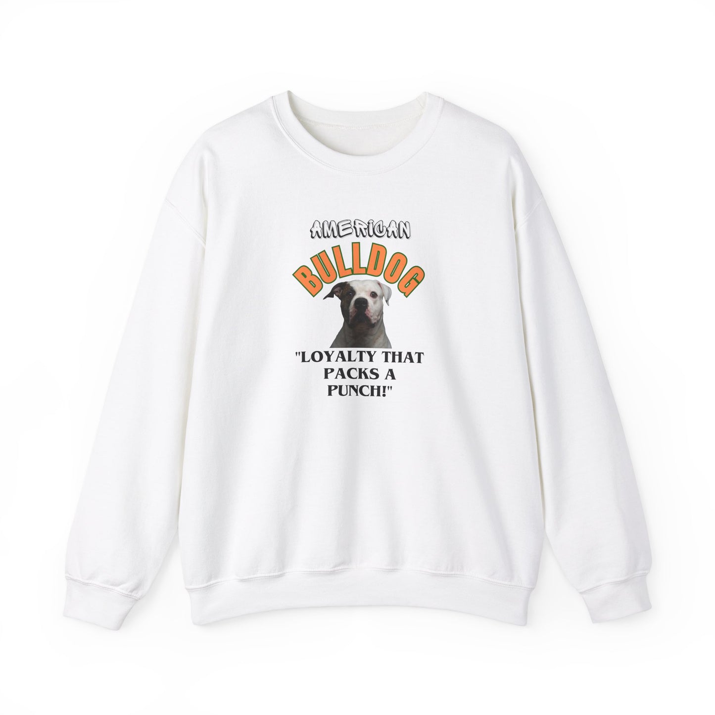 American Bulldog lover sweatshirt..."Loyalty That Packs A Punch"  Unisex Heavy Blend™ Crewneck Sweatshirt