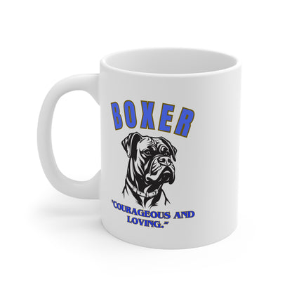 "Boxer Dog Lover Mug... Courageous and Loving"  Boxer Lover Mug 11oz