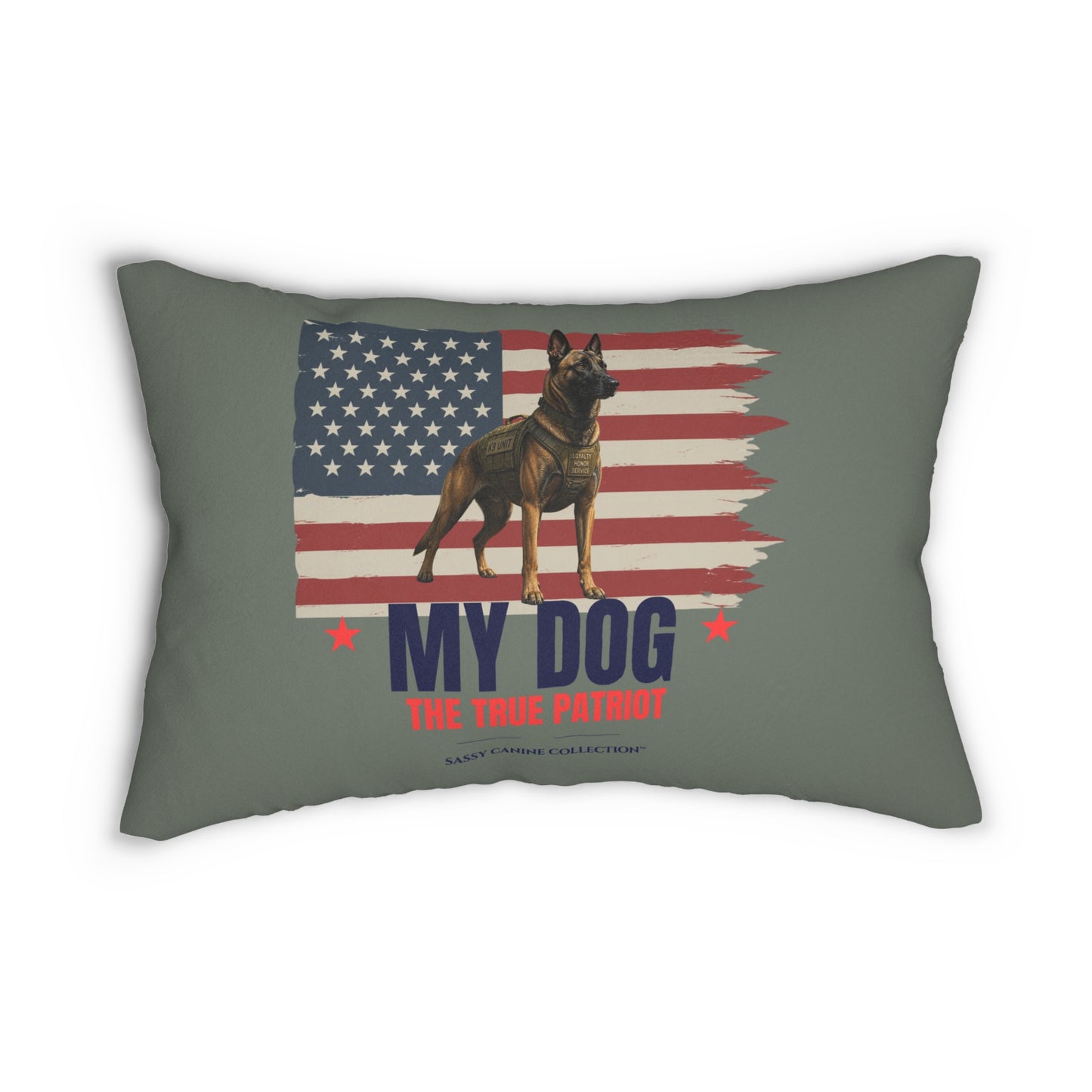 A throw pillow in a muted sage green color, featuring a German Shepherd dog standing in front of a distressed American flag. The text 'MY DOG THE TRUE PATRIOT' is printed below the dog in navy blue and red.