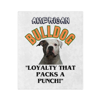 "American Bulldog Lover Blanket "Loyalty That Packs A Punch!" American Bulldog Lover Velveteen Microfiber Blanket