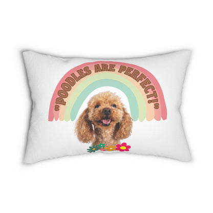 "POODLES ARE PERFECT!" Spun Polyester Lumbar Pillow