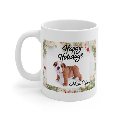 "Happy Holidays Miss You"  Dog Lovers 11oz Mug