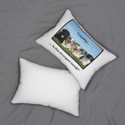 "Loyalty... Is the Strongest Bond!" Dog Lover Spun Polyester Lumbar Pillow