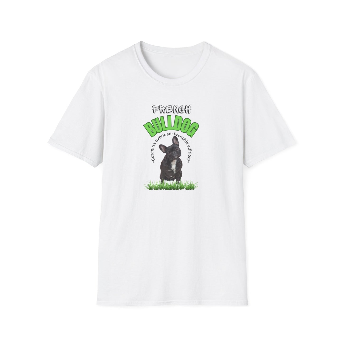 "French Bulldog.... Cuteness Overload...Frenchie Edition"  French Bulldog lover Unisex Softstyle T-Shirt