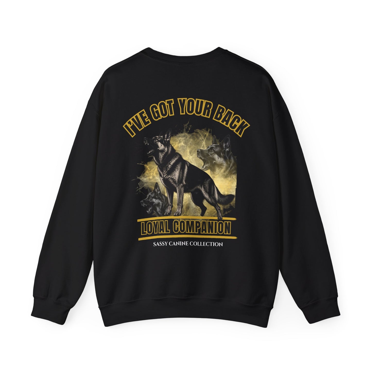 A black crewneck sweatshirt shown from the back, featuring a graphic print of a German Shepherd dog with the text 'I'VE GOT YOUR BACK', 'LOYAL COMPANION', and 'SASSY CANINE COLLECTION' .