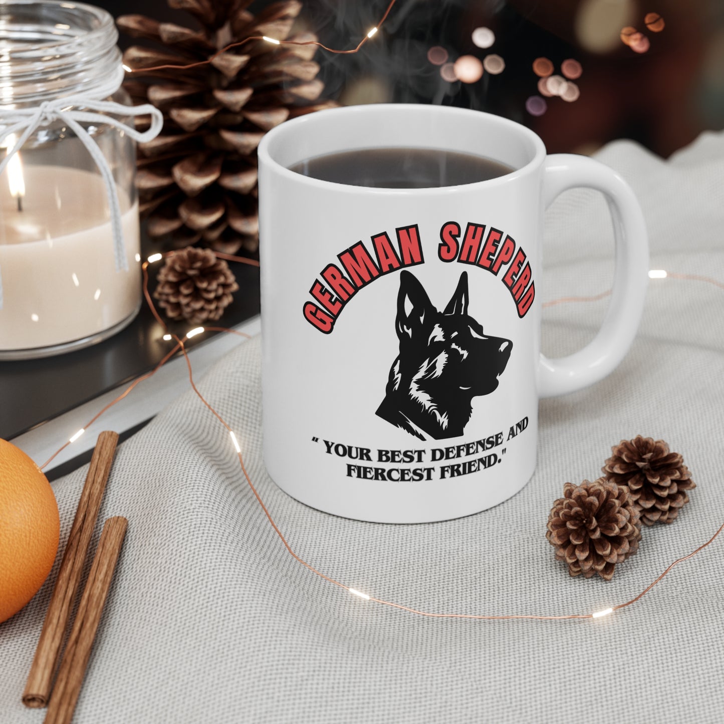 "German Sheperd ...Your Best Defense And Fiercest Friend." German Sheperd lover Mug 11oz