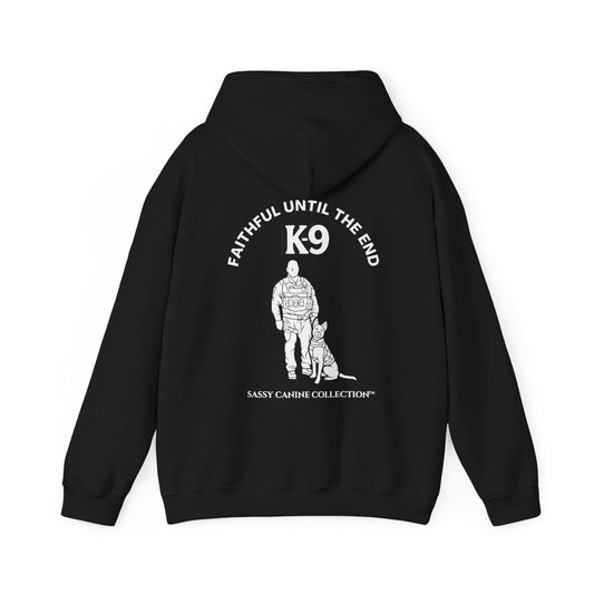 K9 Handler Hoodie - "Faithful Until The End" K9 Police Dog Sweatshirt