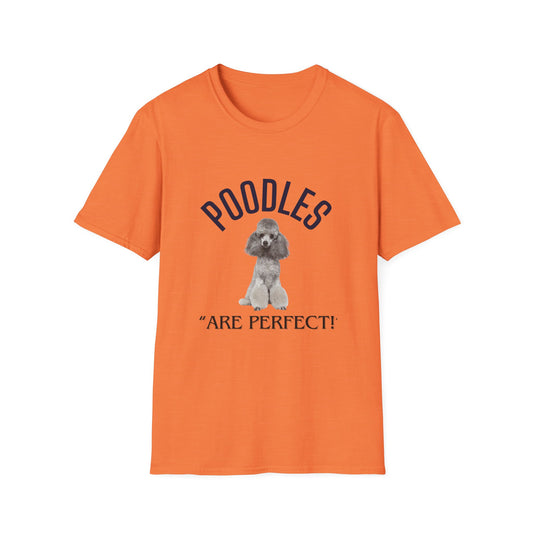 "Poodles Are Perfect"  T-shirt