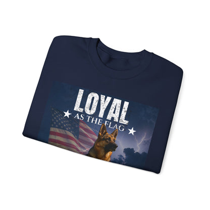 German Shepherd Loyal as the Flag Fierce as the Storm Sweatshirt