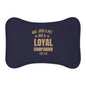 "NOT JUST A PET BUT A LOYAL COMPANION FOR LIFE"  Pet Feeding Mats 19″ × 14″