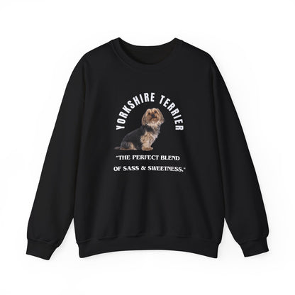 "Yorkshire Terrier....The Perfect Blend of Sass & Sweetness" Sweatshirt