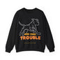 Here Comes Trouble Dog Crewneck Sweatshirt