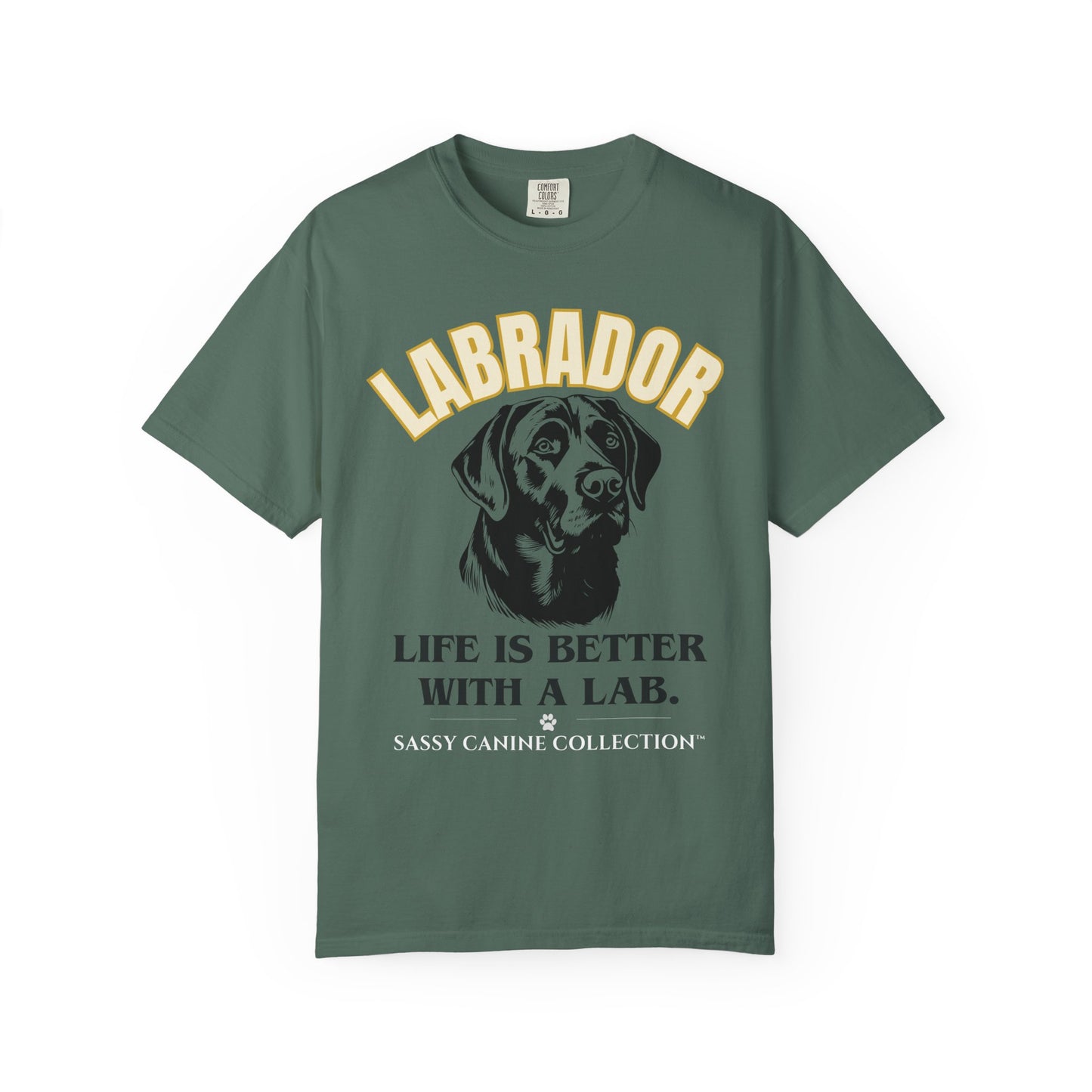 A dark green short-sleeve t-shirt with a graphic print of a Labrador dog and the text 'LABRADOR LIFE IS BETTER WITH A LAB. SASSY CANINE COLLECTION' on a white background.