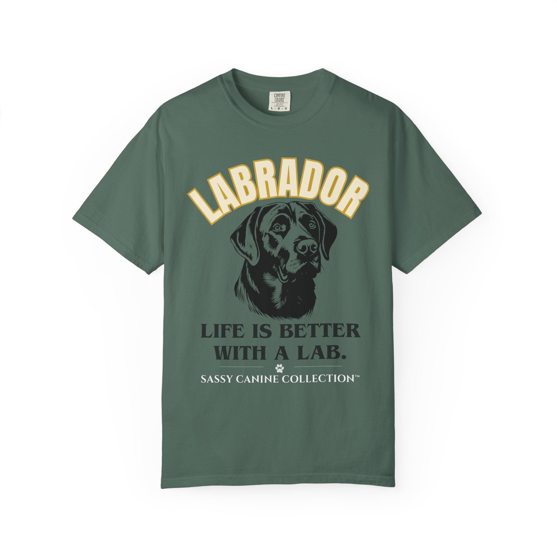A dark green short-sleeve t-shirt with a graphic print of a Labrador dog and the text 'LABRADOR LIFE IS BETTER WITH A LAB. SASSY CANINE COLLECTION' on a white background.