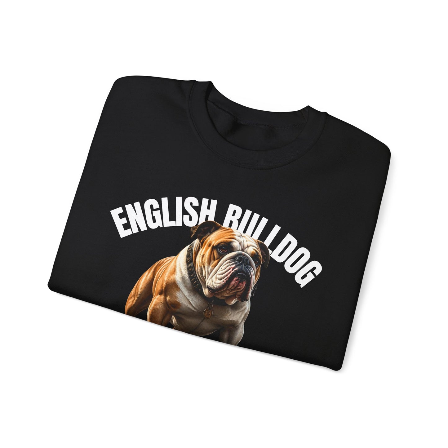 English Bulldog Sweatshirt | Strength. Loyalty. Heart