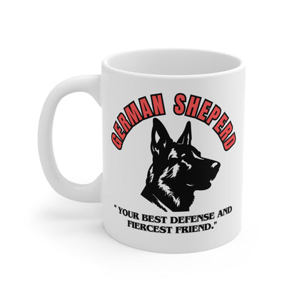 "German Sheperd ...Your Best Defense And Fiercest Friend." German Sheperd lover Mug 11oz