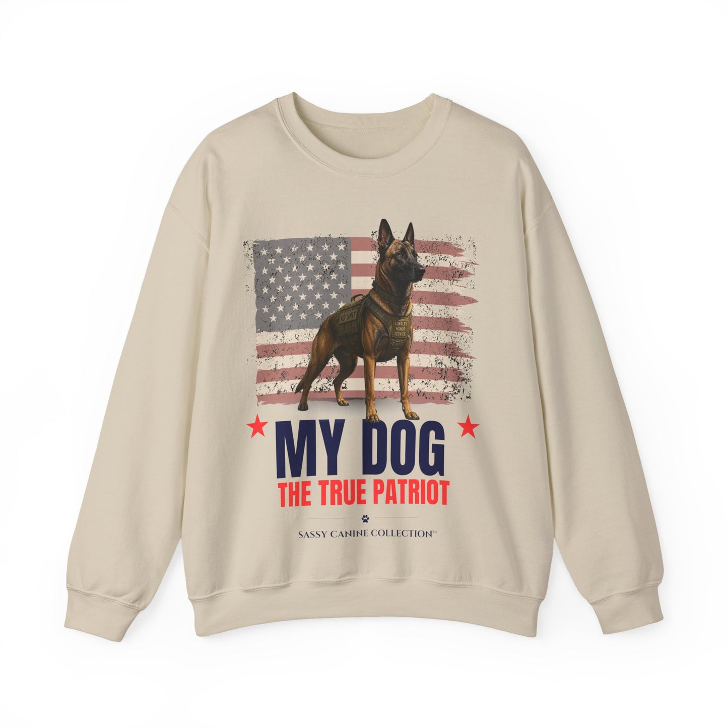 My Dog, The True Patriot Belgian Malinois Patriotic Sweatshirt