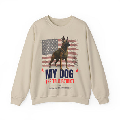 My Dog, The True Patriot Belgian Malinois Patriotic Sweatshirt