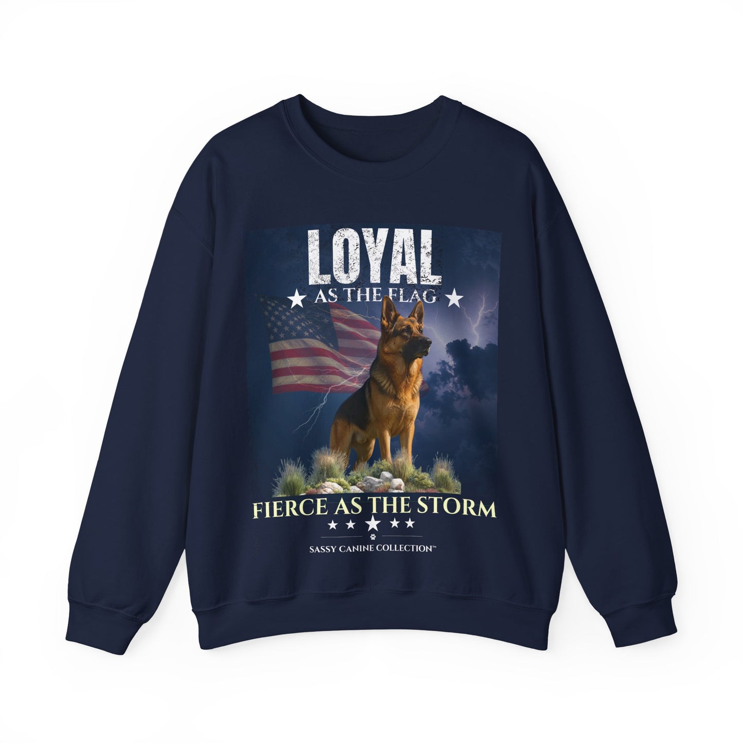 German Shepherd Loyal as the Flag Fierce as the Storm Sweatshirt