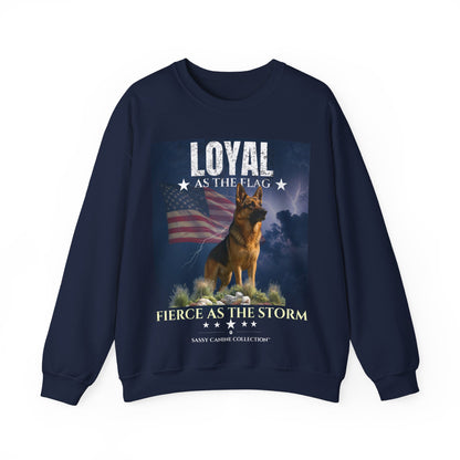 German Shepherd Loyal as the Flag Fierce as the Storm Sweatshirt