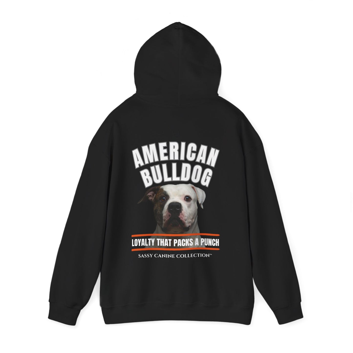 A black pullover hoodie shown from the back, featuring a graphic print of a pitbull-style dog with the text 'AMERICAN BULLDOG' and 'LOYALTY THAT PACKS A PUNCH' by Sassy Canine Collections.