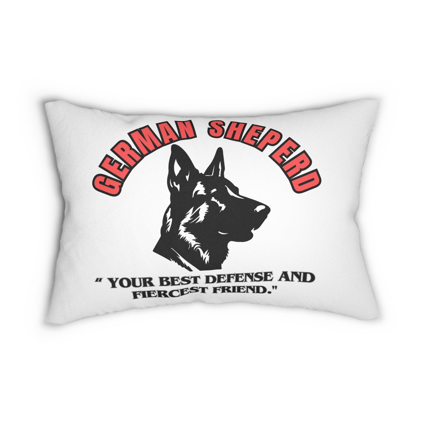 "German Sheperd...Your Best Defense And Fierce Friend"  German Sheperd Lover Spun Polyester Lumbar Pillow