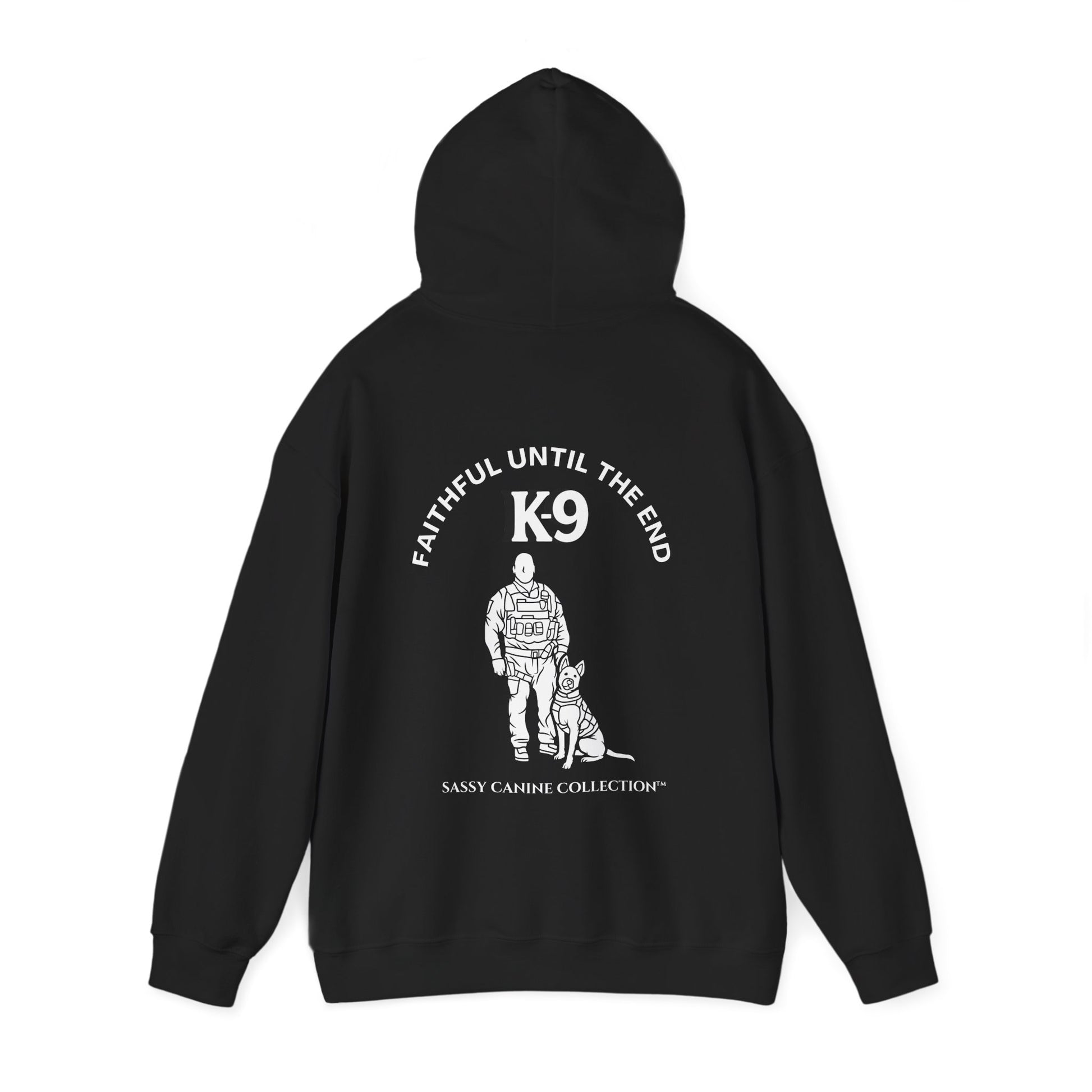 A black pullover hoodie shown from the back, featuring a white graphic print of a K9 handler standing with a dog and the text 'FAITHFUL UNTIL THE END K9' and 'SASSY CANINE COLLECTION'.