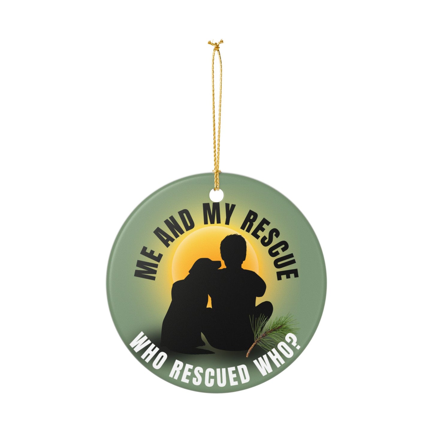 Me and My Rescue Ceramic Christmas Ornament