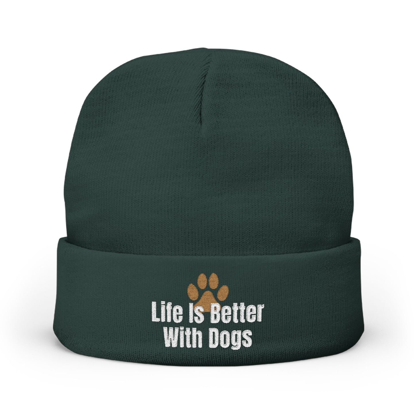 Dark Green Beanie "LIfe is Better With Dogs"