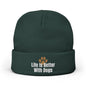 Dark Green Beanie "LIfe is Better With Dogs"