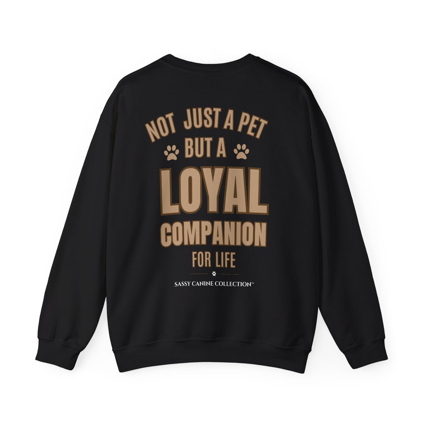 Loyalty is the Strongest Bond Dog Lover Sweatshirt | Sassy Canine Collection