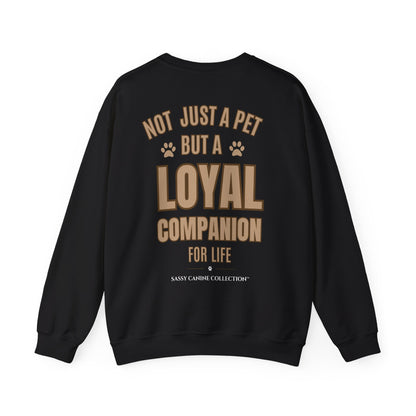 Loyalty is the Strongest Bond Dog Lover Sweatshirt | Sassy Canine Collection