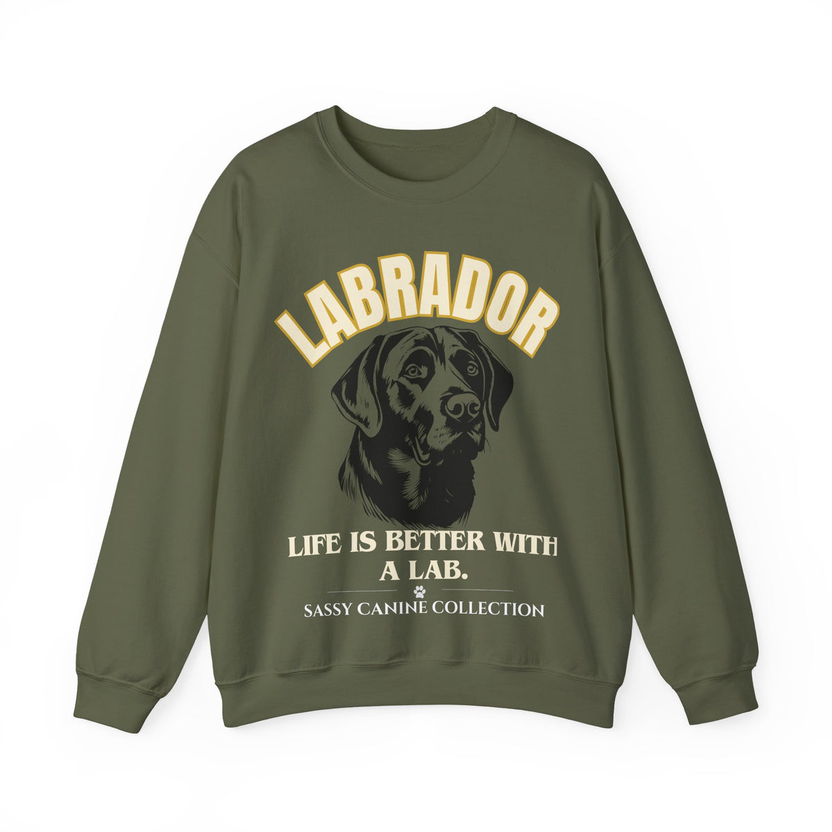 An olive green crewneck sweatshirt featuring a graphic print of a black Labrador dog with the text 'LABRADOR LIFE IS BETTER WITH A LAB.' and 'SASSY CANINE COLLECTION' in cream and gold lettering.