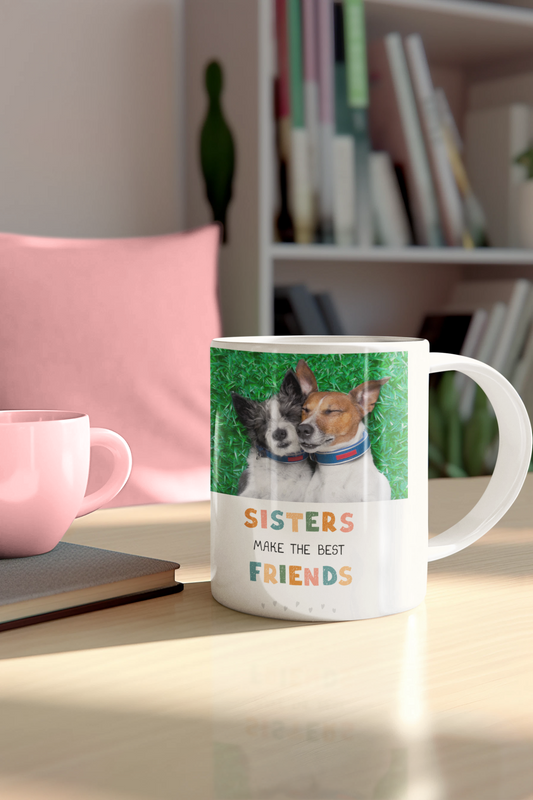 "Sisters Make the Best Friends" Dog Lover Mug 11oz