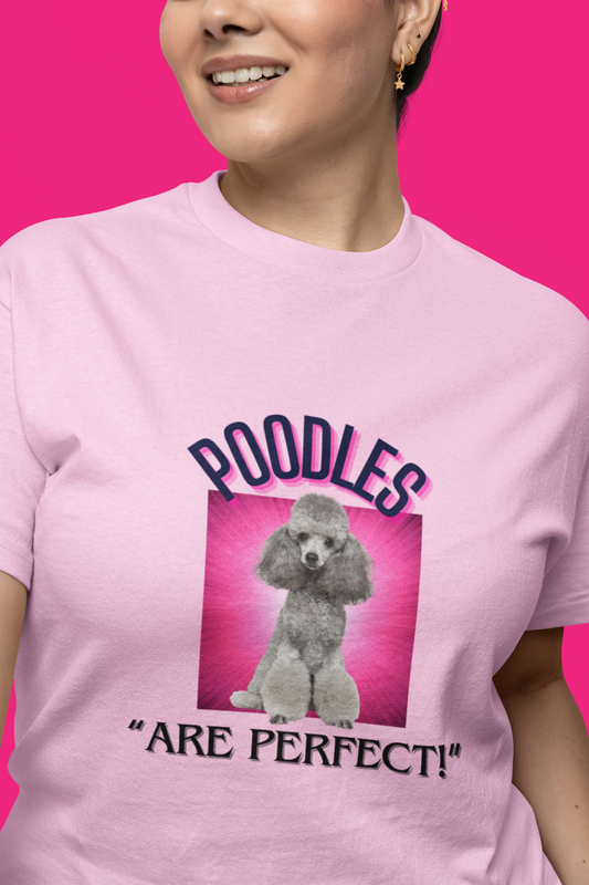 "Poodles..Are Prefect!" Poodle Lover .Unisex Softstyle T-Shirt