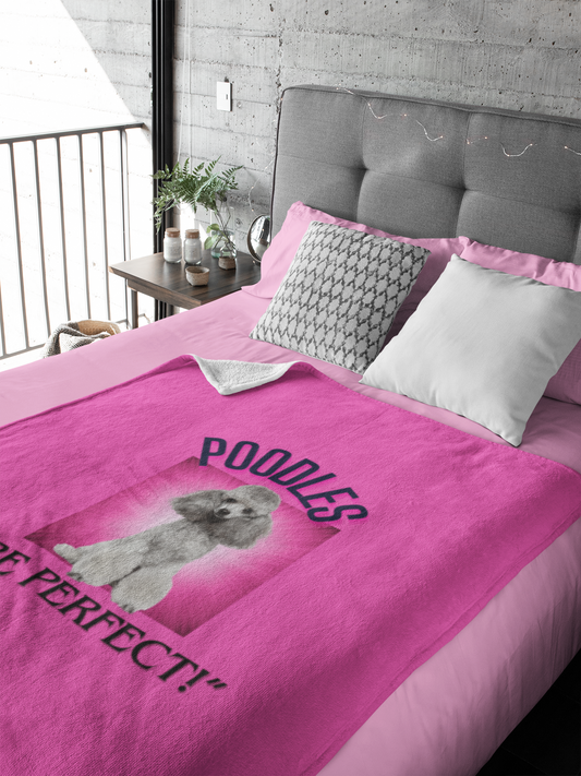 "Poodles...Are Perfect!" Poodle Lover Velveteen Microfiber Blanket